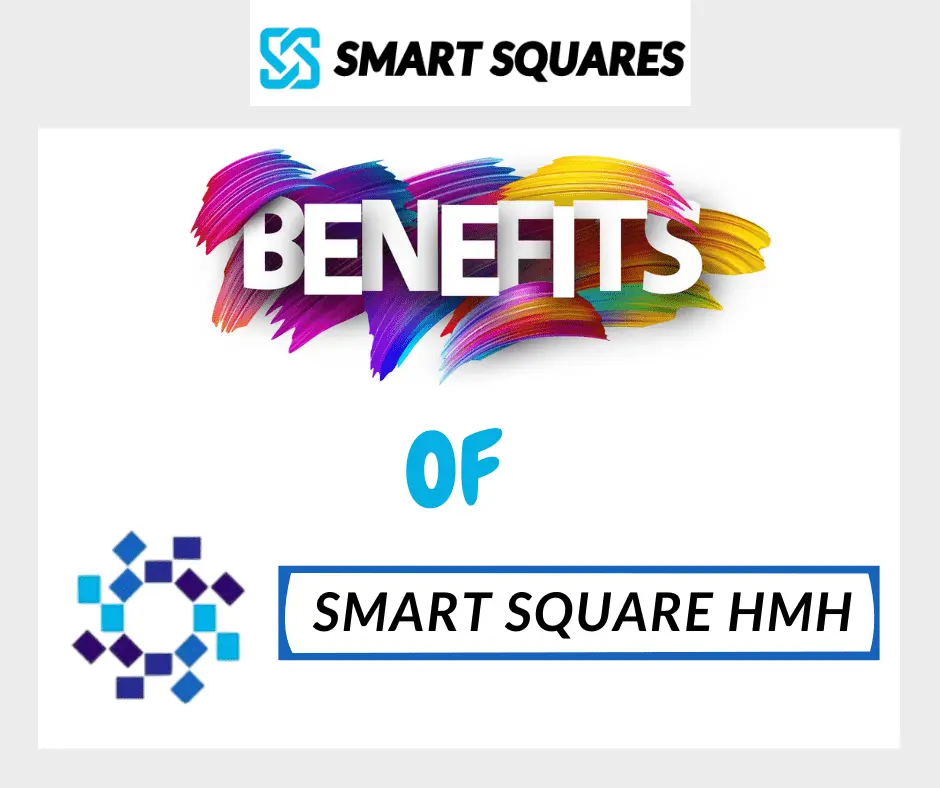 Benefits Of Using Smart Square HMH
